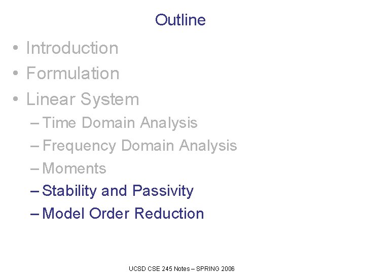 Outline • Introduction • Formulation • Linear System – Time Domain Analysis – Frequency