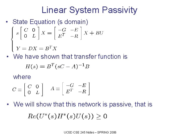 Linear System Passivity • State Equation (s domain) • We have shown that transfer