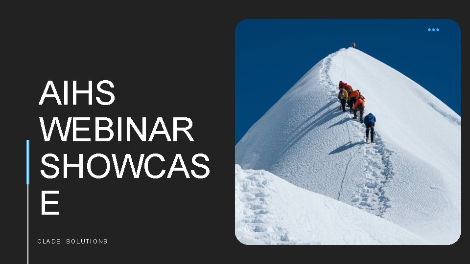 AIHS WEBINAR SHOWCAS E CLADE SOLUTIONS 
