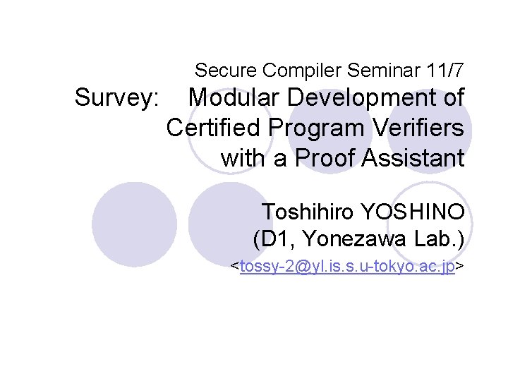 Secure Compiler Seminar 11/7 Survey: Modular Development of Certified Program Verifiers with a Proof