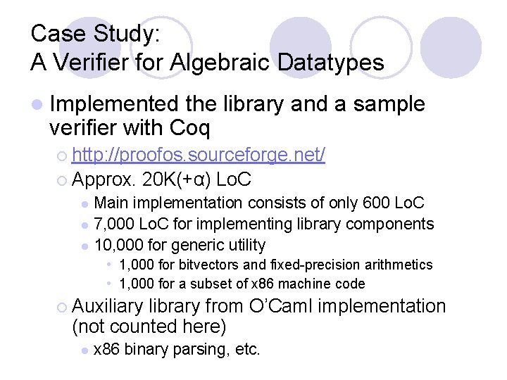 Case Study: A Verifier for Algebraic Datatypes l Implemented the library and a sample