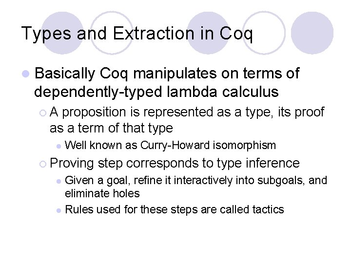 Types and Extraction in Coq l Basically Coq manipulates on terms of dependently-typed lambda