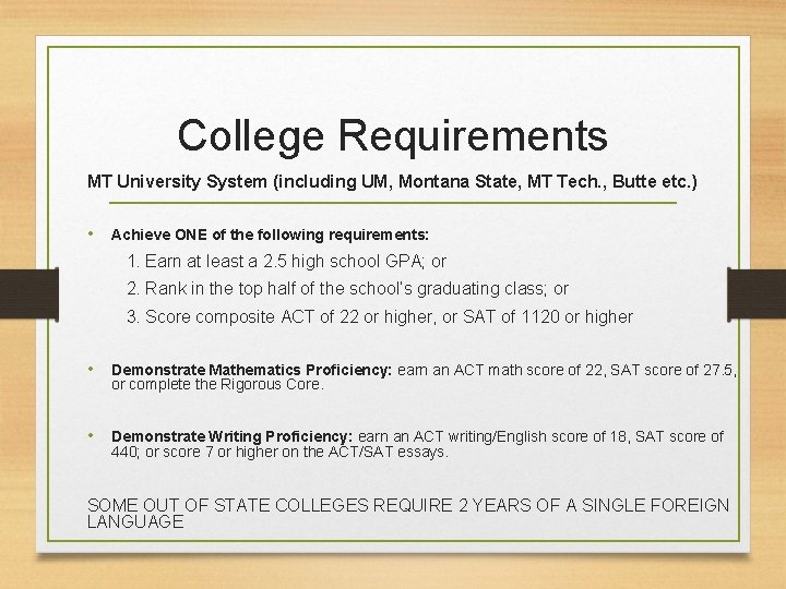 College Requirements MT University System (including UM, Montana State, MT Tech. , Butte etc.
