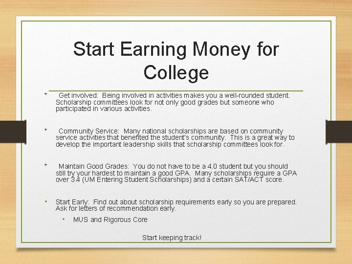 Start Earning Money for College * Get involved: Being involved in activities makes you