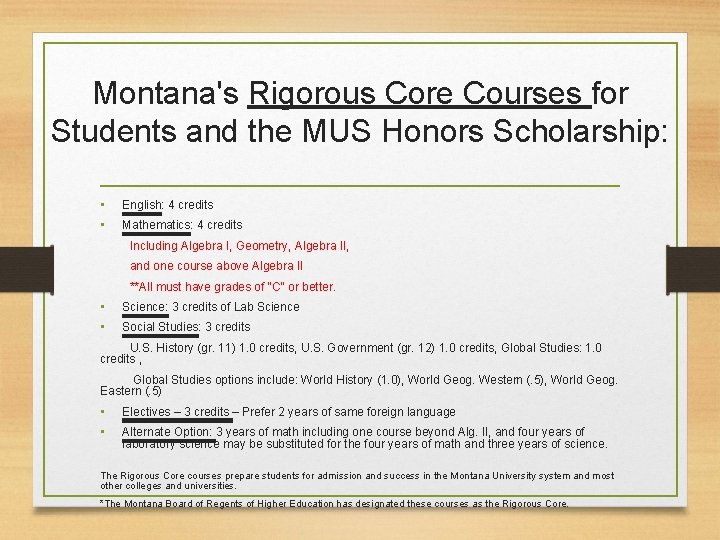 Montana's Rigorous Core Courses for Students and the MUS Honors Scholarship: • • English: