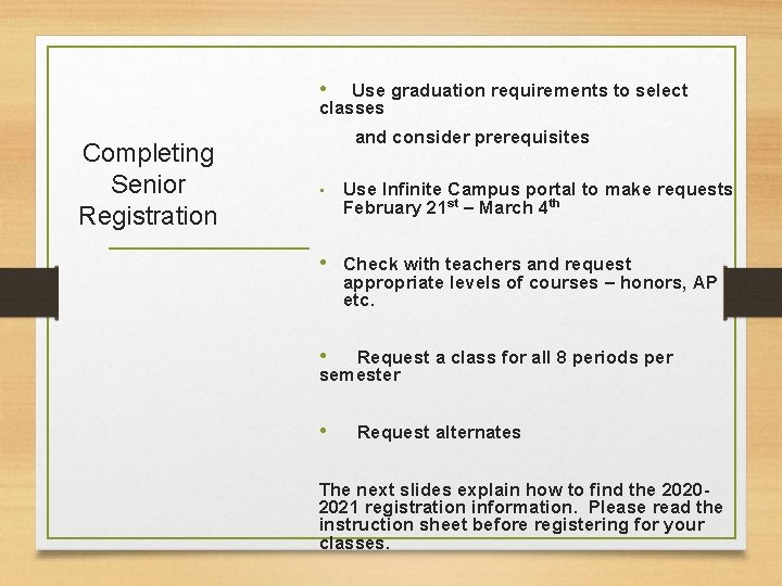  • Use graduation requirements to select classes Completing Senior Registration and consider prerequisites