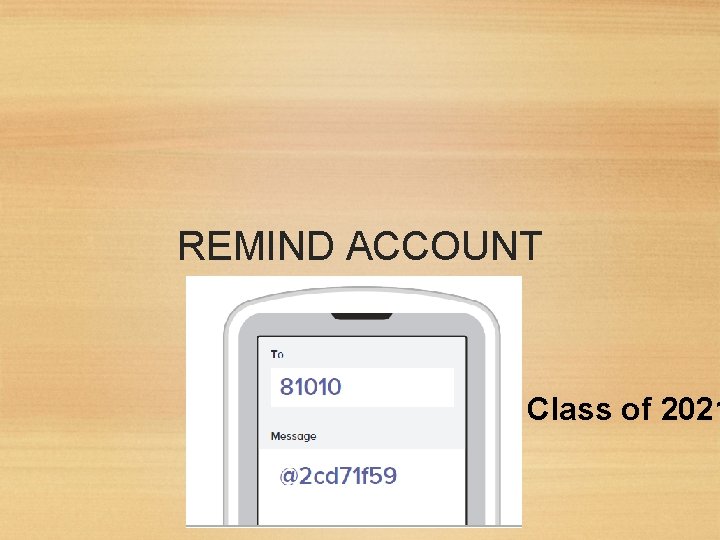 REMIND ACCOUNT Class of 2021 