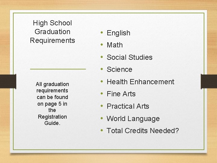 High School Graduation Requirements All graduation requirements can be found on page 5 in