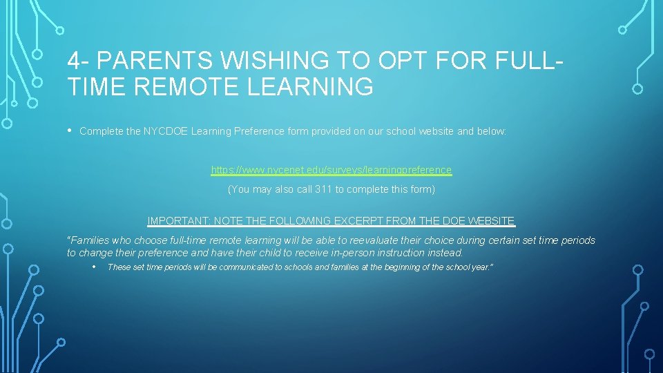 4 - PARENTS WISHING TO OPT FOR FULLTIME REMOTE LEARNING • Complete the NYCDOE