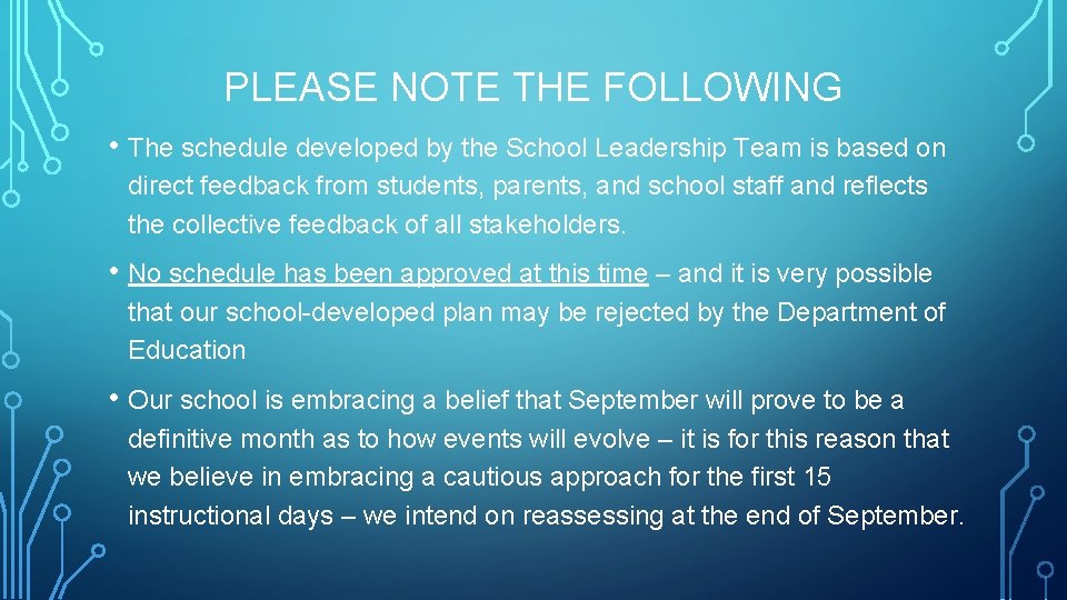 PLEASE NOTE THE FOLLOWING • The schedule developed by the School Leadership Team is