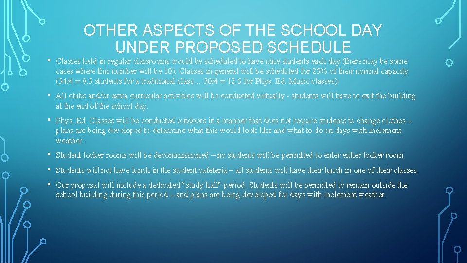 OTHER ASPECTS OF THE SCHOOL DAY UNDER PROPOSED SCHEDULE • Classes held in regular