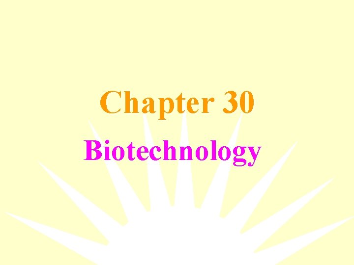 Chapter 30 Biotechnology 