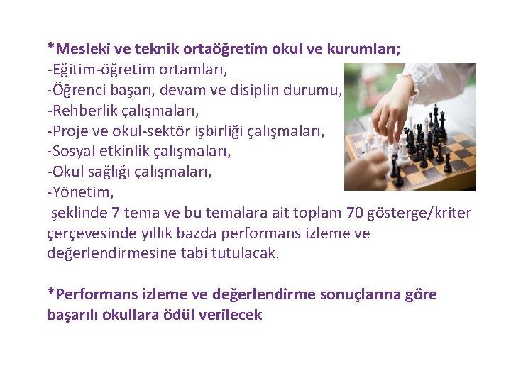 *Mesleki ve teknik ortaöğretim okul ve kurumları; -Eğitim-öğretim ortamları, -Öğrenci başarı, devam ve disiplin