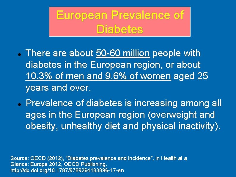 European Prevalence of Diabetes There about 50 -60 million people with diabetes in the European Prevalence of Diabetes There about 50 -60 million people with diabetes in the