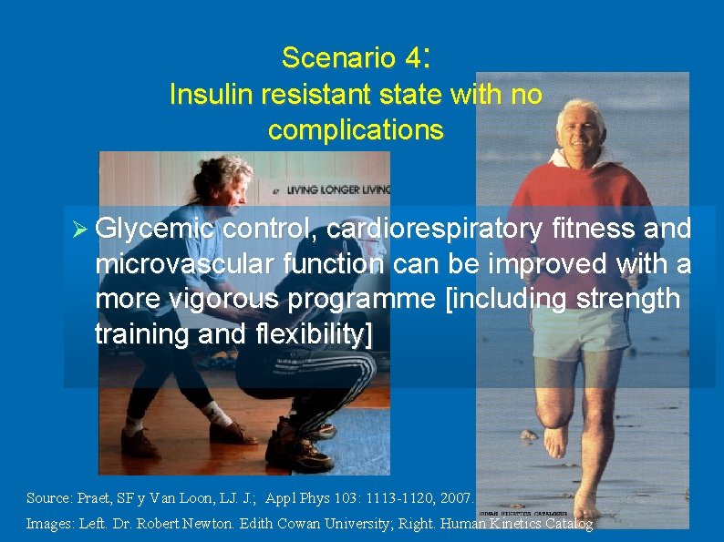 Scenario 4: Insulin resistant state with no complications Glycemic control, cardiorespiratory fitness and microvascular Scenario 4: Insulin resistant state with no complications Glycemic control, cardiorespiratory fitness and microvascular