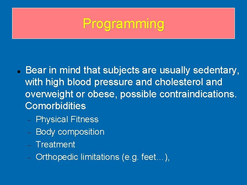 Programming Bear in mind that subjects are usually sedentary, with high blood pressure and Programming Bear in mind that subjects are usually sedentary, with high blood pressure and