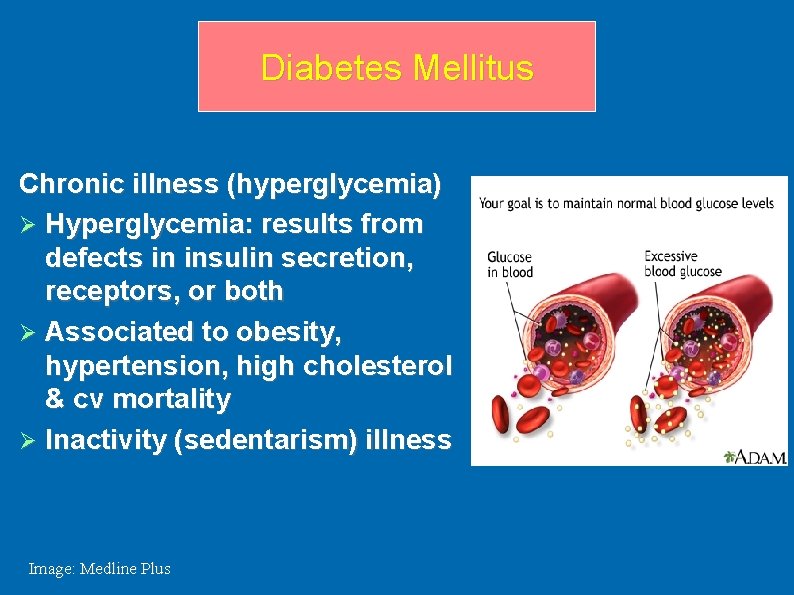 Diabetes Mellitus Chronic illness (hyperglycemia) Hyperglycemia: results from defects in insulin secretion, receptors, or Diabetes Mellitus Chronic illness (hyperglycemia) Hyperglycemia: results from defects in insulin secretion, receptors, or