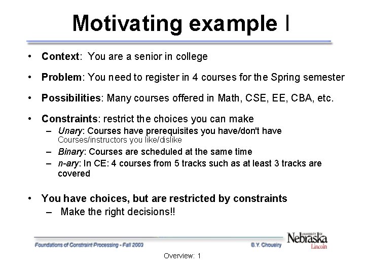 Motivating example I • Context: You are a senior in college • Problem: You