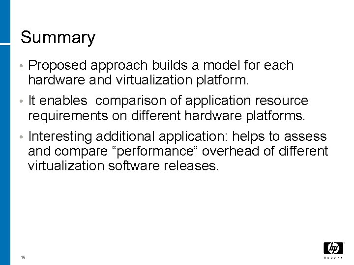 Summary Proposed approach builds a model for each hardware and virtualization platform. • It