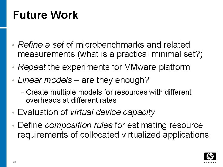 Future Work Refine a set of microbenchmarks and related measurements (what is a practical