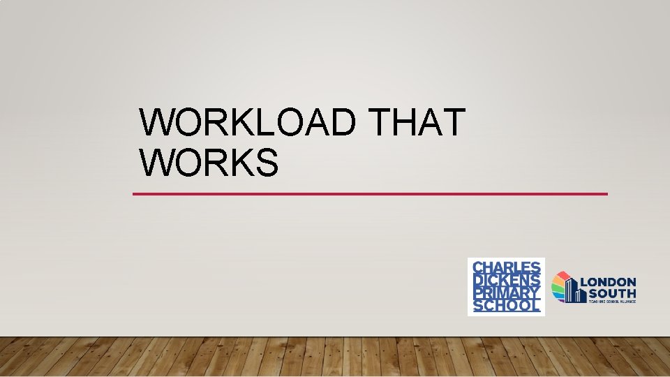 WORKLOAD THAT WORKS 