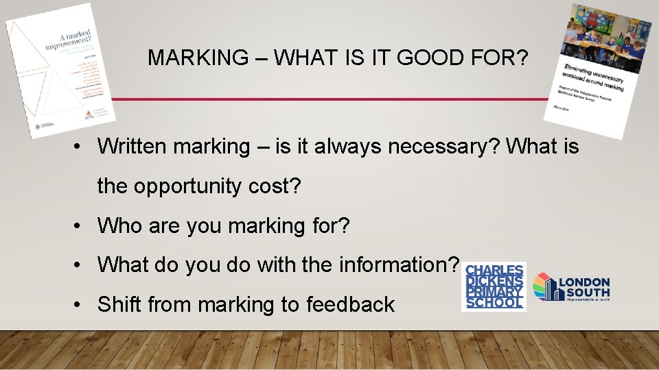 MARKING – WHAT IS IT GOOD FOR? • Written marking – is it always