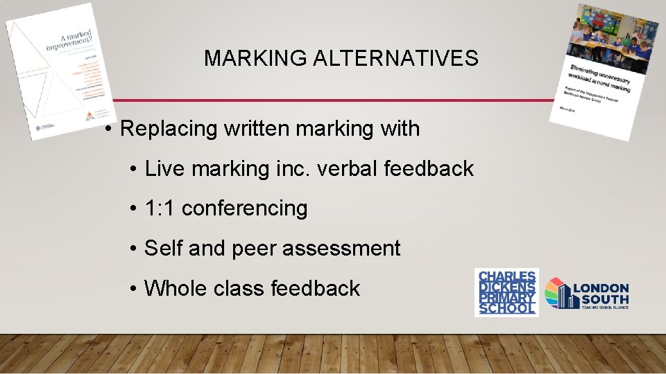 MARKING ALTERNATIVES • Replacing written marking with • Live marking inc. verbal feedback •