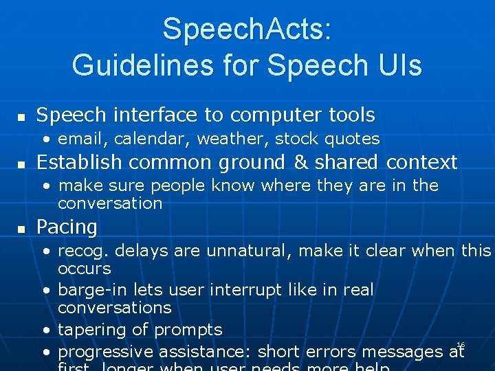 Speech. Acts: Guidelines for Speech UIs n Speech interface to computer tools • email, Speech. Acts: Guidelines for Speech UIs n Speech interface to computer tools • email,