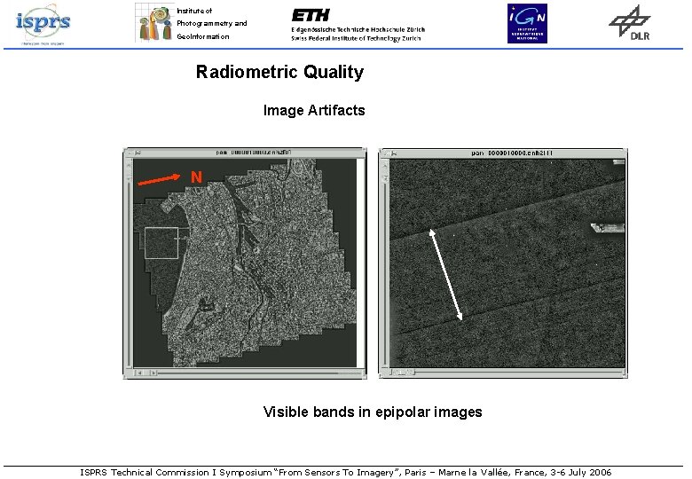 Institute of Photogrammetry and Geo. Information Radiometric Quality Image Artifacts N Visible bands in