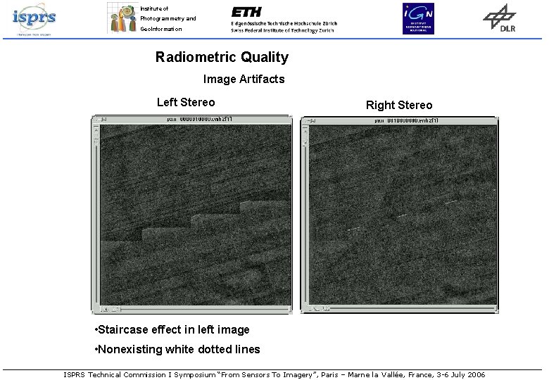 Institute of Photogrammetry and Geo. Information Radiometric Quality Image Artifacts Left Stereo Right Stereo