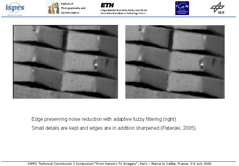 Institute of Photogrammetry and Geo. Information Edge preserving noise reduction with adaptive fuzzy filtering