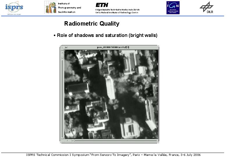 Institute of Photogrammetry and Geo. Information Radiometric Quality • Role of shadows and saturation