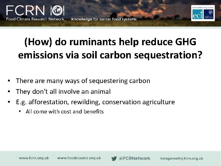 (How) do ruminants help reduce GHG emissions via soil carbon sequestration? • There are