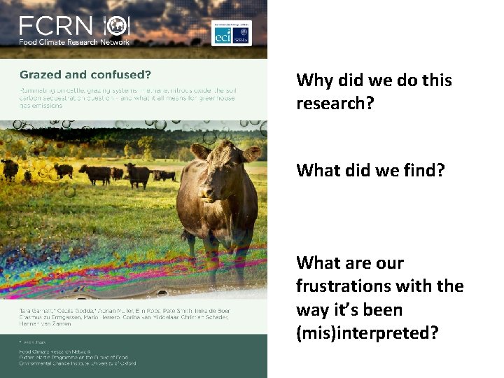 Why did we do this research? What did we find? What are our frustrations