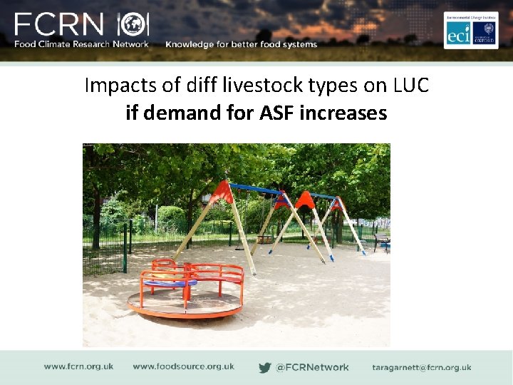 Impacts of diff livestock types on LUC if demand for ASF increases 