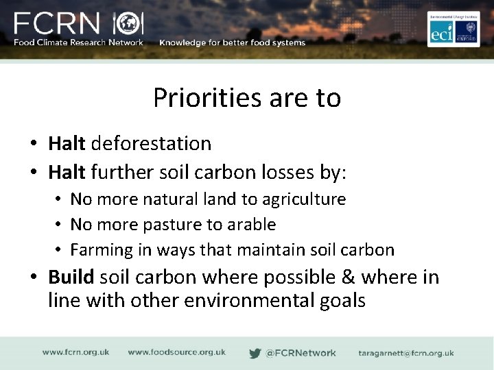 Priorities are to • Halt deforestation • Halt further soil carbon losses by: •