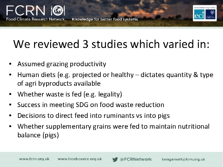 We reviewed 3 studies which varied in: • Assumed grazing productivity • Human diets
