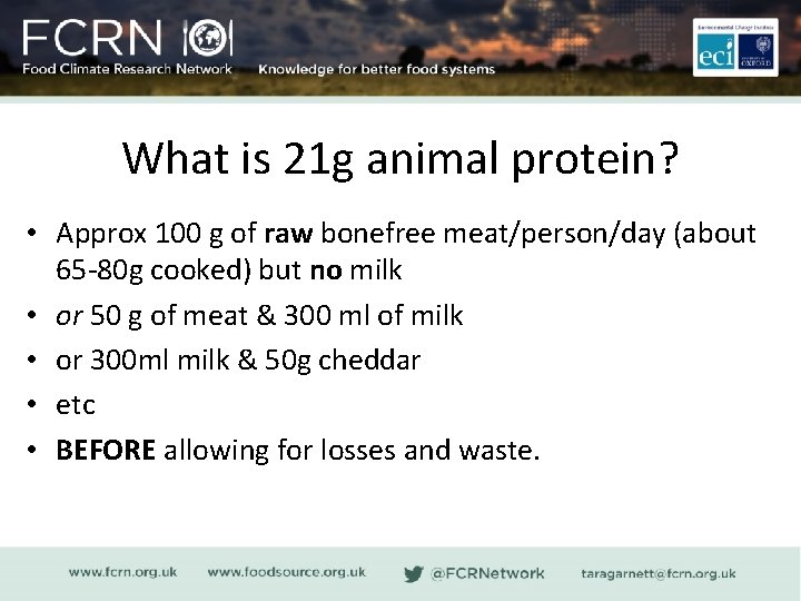 What is 21 g animal protein? • Approx 100 g of raw bonefree meat/person/day
