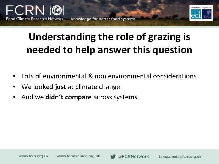 Understanding the role of grazing is needed to help answer this question • Lots