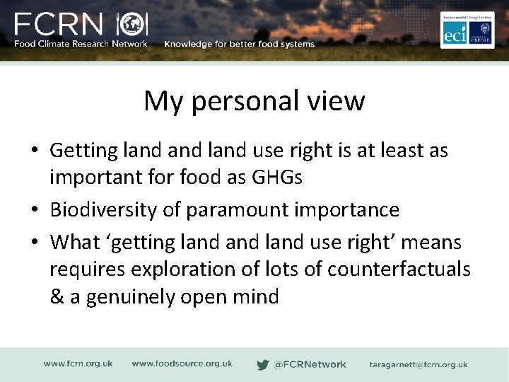 My personal view • Getting land use right is at least as important for