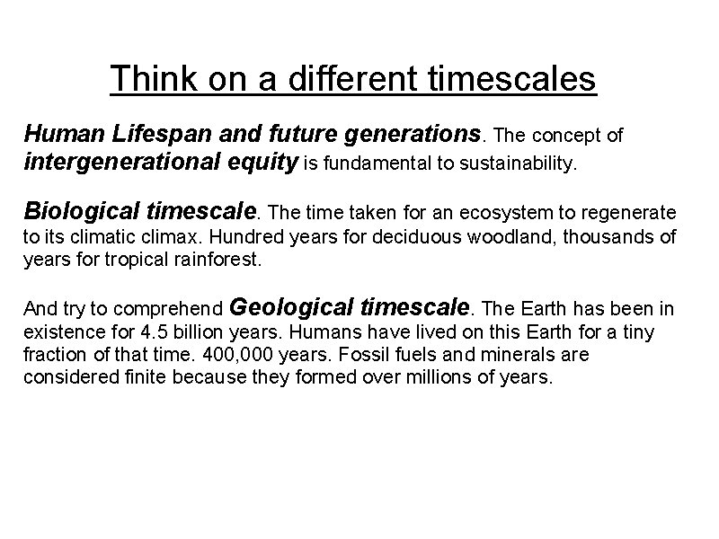 Think on a different timescales Human Lifespan and future generations. The concept of intergenerational Think on a different timescales Human Lifespan and future generations. The concept of intergenerational