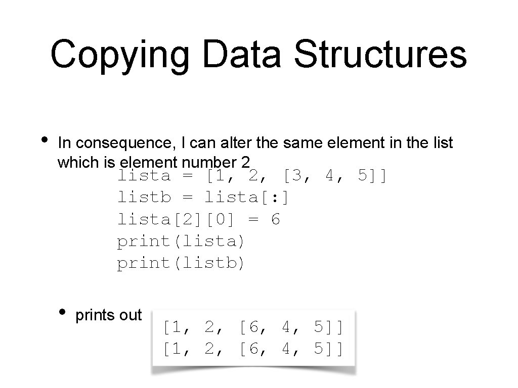 Copying Data Structures • In consequence, I can alter the same element in the Copying Data Structures • In consequence, I can alter the same element in the