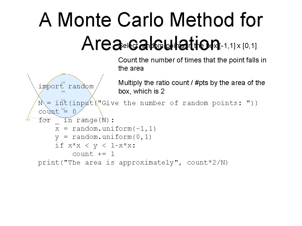 A Monte Carlo Method for Area calculation Select random points in the box [-1, A Monte Carlo Method for Area calculation Select random points in the box [-1,