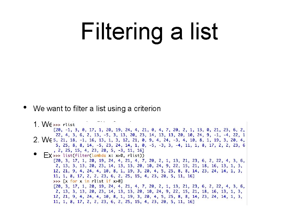 Filtering a list • We want to filter a list using a criterion 1. Filtering a list • We want to filter a list using a criterion 1.