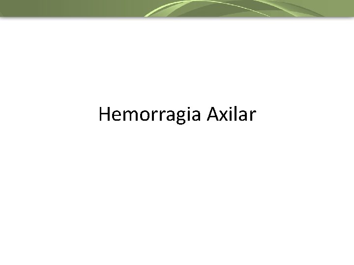 Hemorragia Axilar 