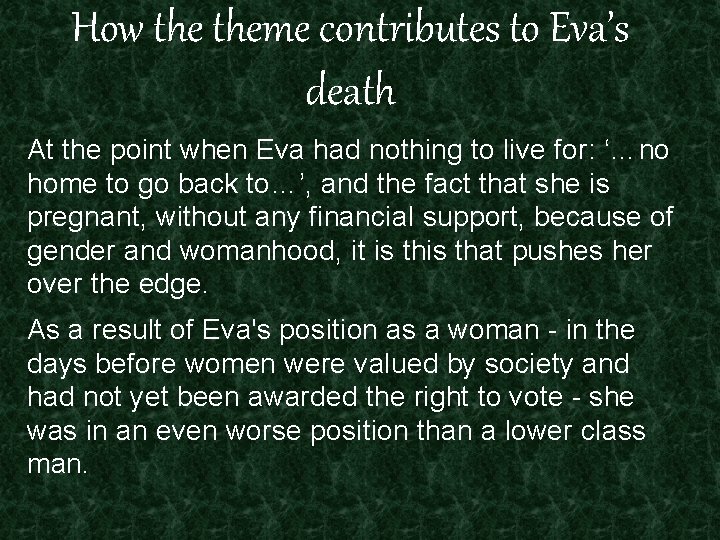 How theme contributes to Eva’s death At the point when Eva had nothing to