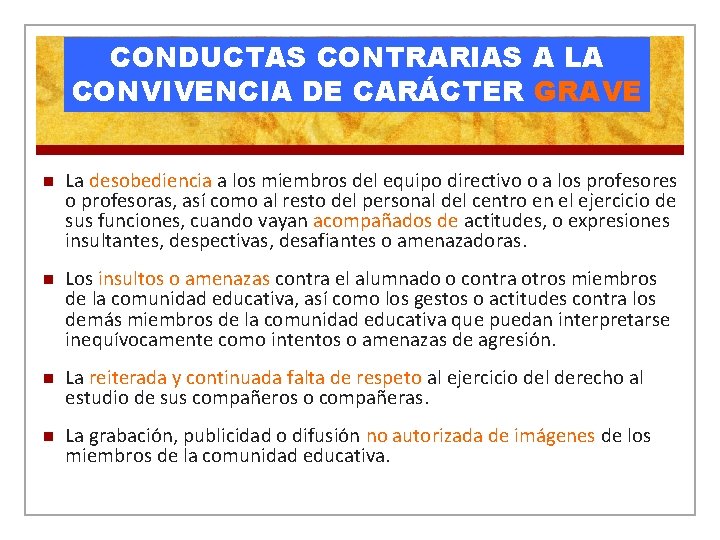 CONDUCTAS CONTRARIAS A LA CONVIVENCIA DE CARÁCTER GRAVE n La desobediencia a los miembros