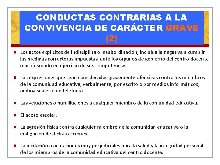 CONDUCTAS CONTRARIAS A LA CONVIVENCIA DE CARÁCTER GRAVE (2) n Los actos explícitos de