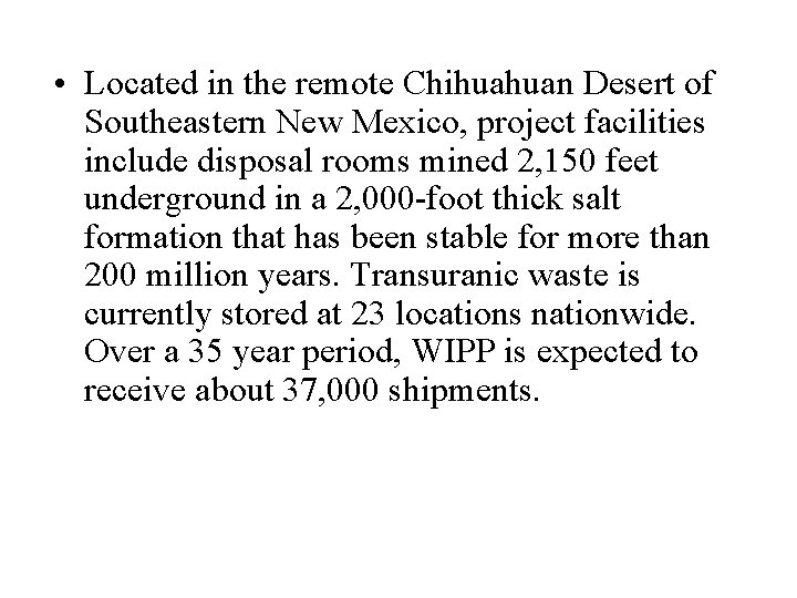  • Located in the remote Chihuahuan Desert of Southeastern New Mexico, project facilities