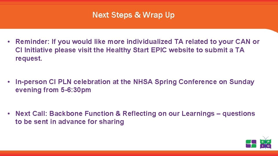 Next Steps & Wrap Up • Reminder: If you would like more individualized TA